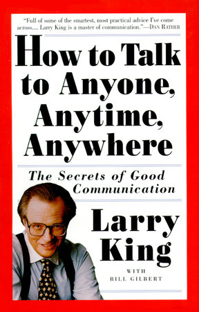 Larry King „Kaip užkalbinti bet ką, bet kuriuo metu ir bet kurioje vietoje“ knygos apžvalga